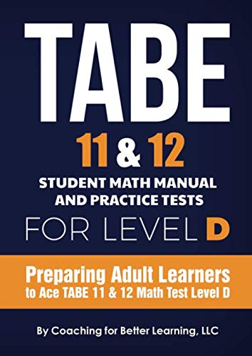 TABE 11 & 12 Student Math Manual and Practice Tests for Level D: Preparing Adult Learners to Ace TABE 11 & 12 Math Test Level D
