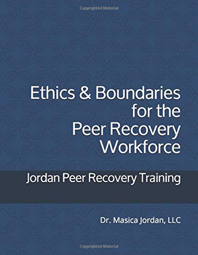 Ethics & Boundaries for the Peer Recovery Workforce: Jordan Peer Recovery Training