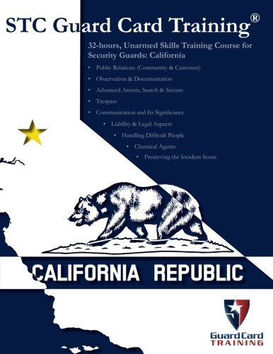 32-hours. Unarmed Skills Training Course for Security Guards: California (STC Guard Card Training)