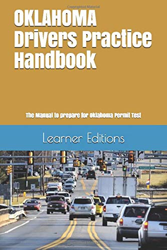 OKLAHOMA Drivers Practice Handbook: The Manual to prepare for Oklahoma Permit Test - More than 300 Questions and Answers