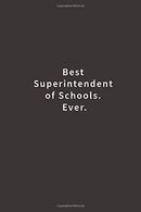 Best Superintendent of Schools. Ever.: Lined notebook