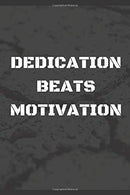 Dedication Beats Motivation: Notebook with Squared Paper - Positive Notebook - Health
