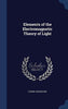 Elements of the Electromagnetic Theory of Light