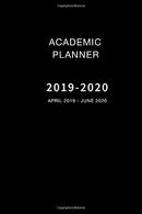 Academic Planner 2019-2020 April 2019 - June 2020: 15 Month April 2019 - June 2020 Weekly and Monthly Planner and Calendar