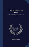The Children of the Mist: Or. the Scottish Clansmen in Peace and War