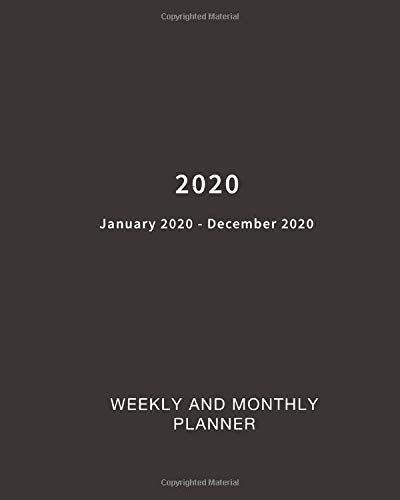 2020 Weekly and Monthly Planner: Weekly and Monthly Calendar Planner January 2020 - December 2020
