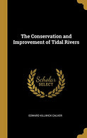 The Conservation and Improvement of Tidal Rivers