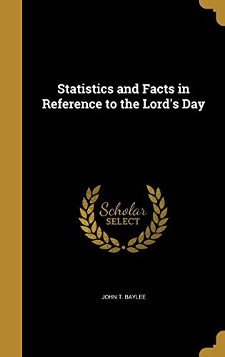 Statistics and Facts in Reference to the Lord's Day