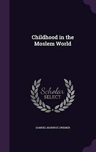 Childhood in the Moslem World