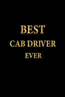 Best Cab Driver Ever: Lined Notebook. Gold Letters Cover. Diary. Journal. 6 x 9 in.. 110 Lined Pages