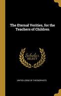 The Eternal Verities. for the Teachers of Children