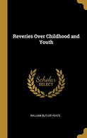 Reveries Over Childhood and Youth