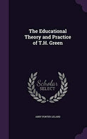 The Educational Theory and Practice of T.H. Green