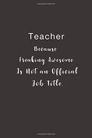 Teacher Because Freaking Awesome is not an Official Job Title.: Lined notebook