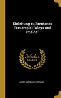 Einleitung Zu Brentanos Trauerspiel Aloys Und Imelde (German Edition)