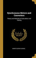 Synchronous Motors and Converters: Theory and Methods of Calculation and Testing