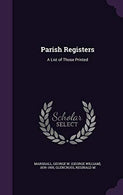 Parish Registers: A List of Those Printed