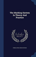 The Marking System in Theory and Practice