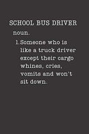 School Bus Driver: Bus Driver Gifts - A Small Lined Journal Or Notebook (Card Alternative)