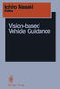 Vision-based Vehicle Guidance (Springer Series in Perception Engineering)