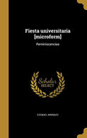 Fiesta universitaria [microform]: Reminiscencias (Spanish Edition)