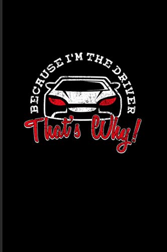 Because I'm The Driver That's Why: Funny Bus Driving Quotes 2020 Planner | Weekly & Monthly Pocket Calendar | 6x9 Softcover Organizer | For Scho