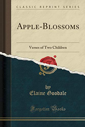 Apple-Blossoms: Verses of Two Children (Classic Reprint)