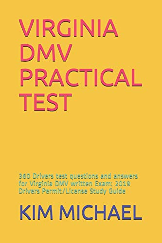 VIRGINIA DMV PRACTICAL TEST: 360 Drivers test questions and answers for Virginia DMV written Exam: 2019 Drivers Permit/License Study Guide