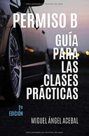 Permiso B. Guía para las clases prácticas. (Spanish Edition)