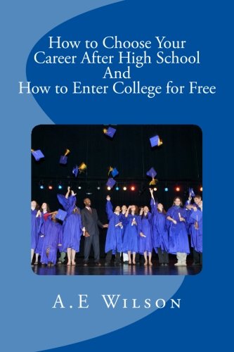 How to Choose Your Career After High School And to Enter College for Free