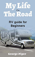 My Life On The Road: RV Guide for Beginners