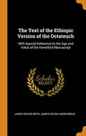 The Text of the Ethiopic Version of the Octateuch: With Special Reference to the Age and Value of the Haverford Manuscript