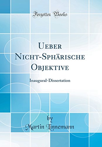 Ueber Nicht-Sphärische Objektive: Inaugural-Dissertation (Classic Reprint) (German Edition)