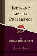 India and Imperial Preference (Classic Reprint)