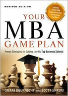 Your MBA Game Plan Publisher: Career Press; Revised edition