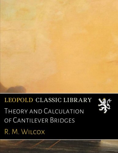 Theory and Calculation of Cantilever Bridges