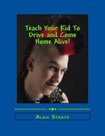 Teach Your Kid To Drive and Come Home Alive!