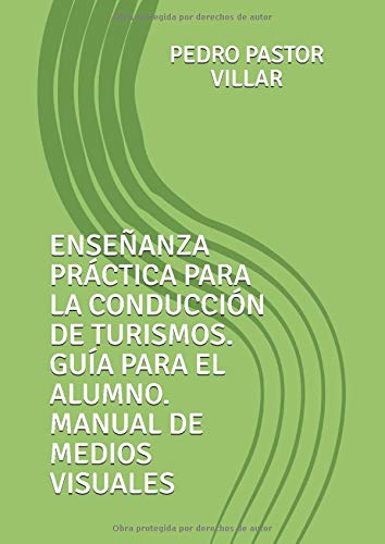 ENSEÑANZA PRÁCTICA PARA LA CONDUCCIÓN DE TURISMOS. GUÍA PARA EL ALUMNO. MANUAL DE MEDIOS VISUALES (Spanish Edition)