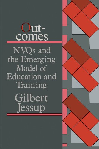 Outcomes: Nvqs And The Emerging Model Of Education And Training
