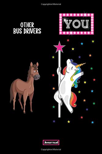 Other Bus Drivers & You: Bus Drivers Journal Notebook: Bus Driver Gifts Diary Notepad to write in Notes Thoughts Ideas 6 x 9 120 Lined Pages