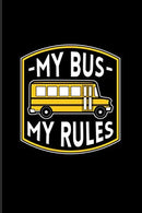 My Bus My Rules: Funny Bus Driving Quotes 2020 Planner | Weekly & Monthly Pocket Calendar | 6x9 Softcover Organizer | For Drive A School Bus &am