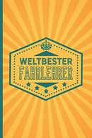 Weltbester Fahrlehrer: blanko Notizbuch | Journal | To Do Liste für Fahrlehrer - über 100 linierten Seiten mit viel Platz für Notizen