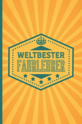 Weltbester Fahrlehrer: blanko Notizbuch | Journal | To Do Liste für Fahrlehrer - über 100 linierten Seiten mit viel Platz für Notizen