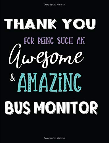 Thank You For Being Such An Awesome & Amazing Bus Monitor