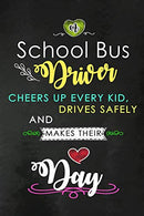 A School Bus Driver Cheers Up Every kid: School Bus Driver Appreciation Gifts: Blank Lined Notebook. Journal. diary. Perfect Graduation Year End ...