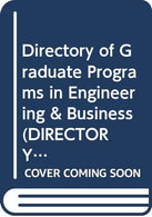 Directory of Graduate Programs in Engineering & Business (DIRECTORY OF GRADUATE PROGRAMS VOL B: ENGINEERING. BUSINESS)