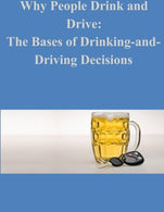 Why People Drink and Drive: The Bases of Drinking-and- Driving Decisions