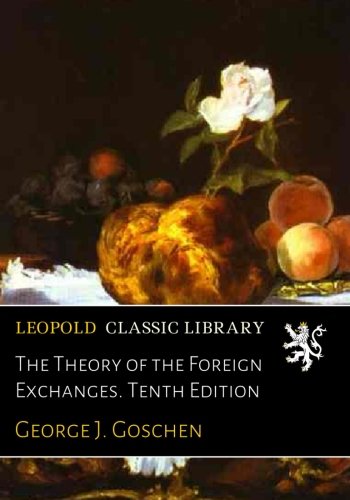 The Theory of the Foreign Exchanges. Tenth Edition