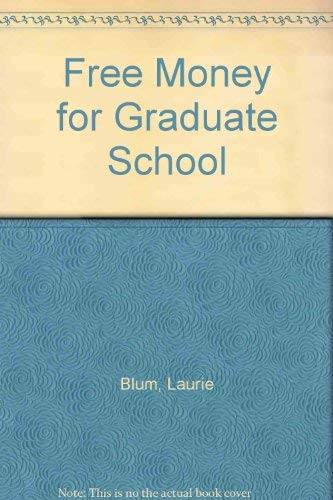 Free money for graduate school: A directory of private grants