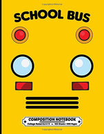School Bus Composition Notebook College Ruled: Exercise Book 8.5 x 11 Inch 200 Pages With School Calendar 2019-2020 For School Bus Driver Love ... E